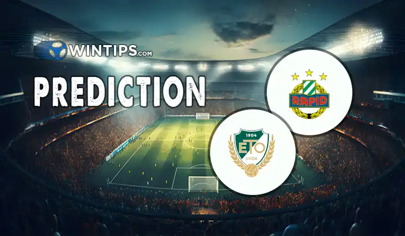 Rapid Wien vs Gyori ETO Predictions