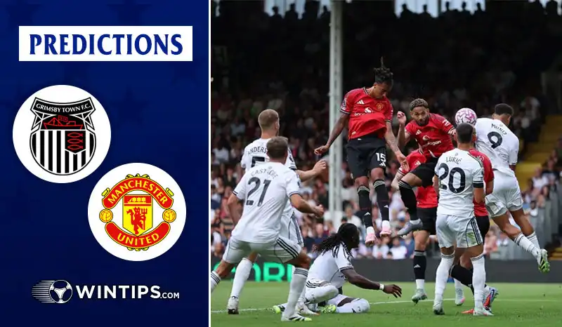 Grimsby Town vs Manchester United Predictions