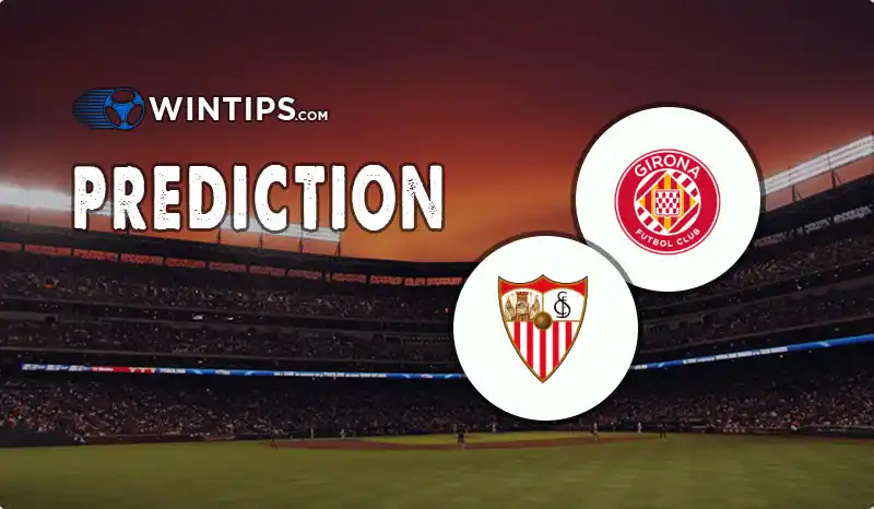 Girona vs Sevilla Predictions