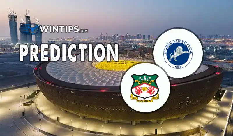 Millwall vs Wrexham Predictions