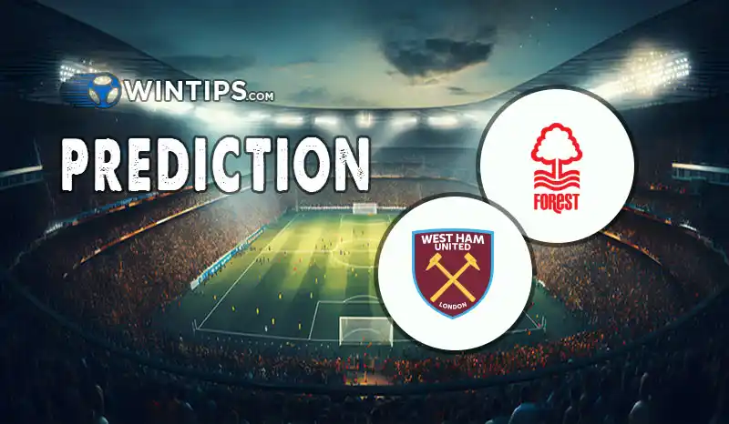 Nottingham Forest vs West Ham United Predictions