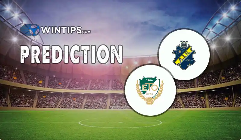 AIK Solna vs Gyori ETO Predictions