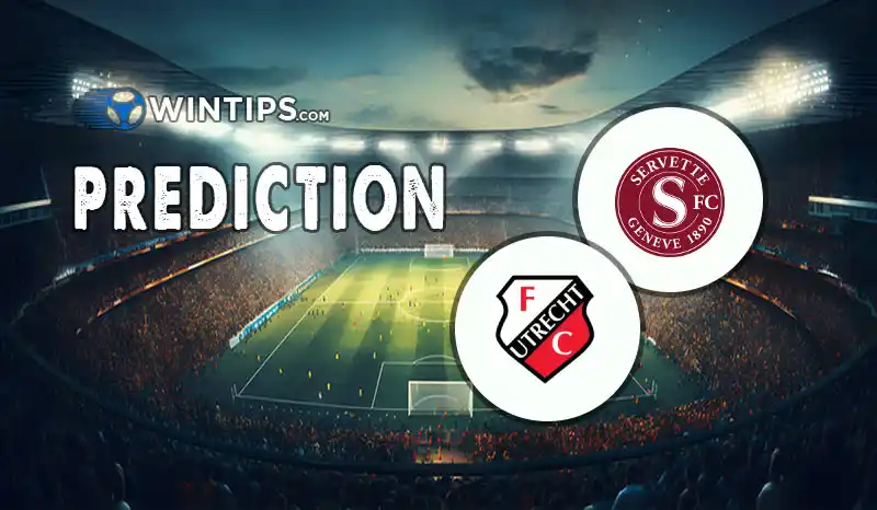 Servette vs FC Utrecht Predictions