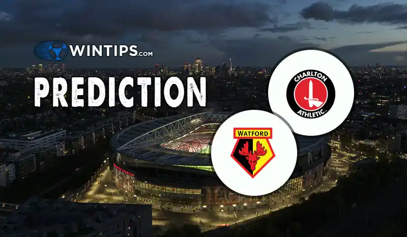 Charlton Athletic vs Watford Predictions