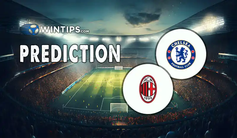 Chelsea vs AC Milan Predictions