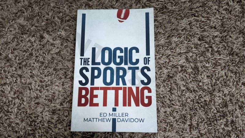 “The Logic of Sports Betting” by Ed Miller and Matthew Davidow