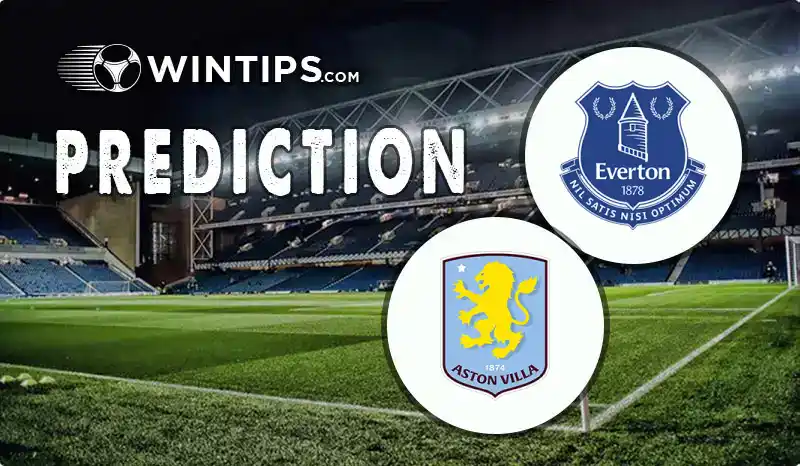 Everton vs Aston Villa Predictions
