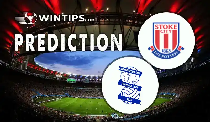 Stoke City vs Birmingham City Predictions
