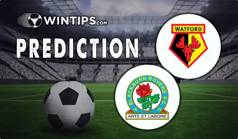 Watford vs Blackburn Rovers Predictions