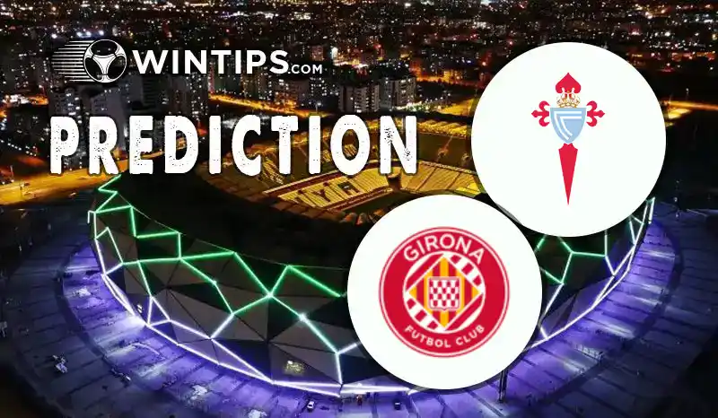 Celta Vigo vs Girona Predictions