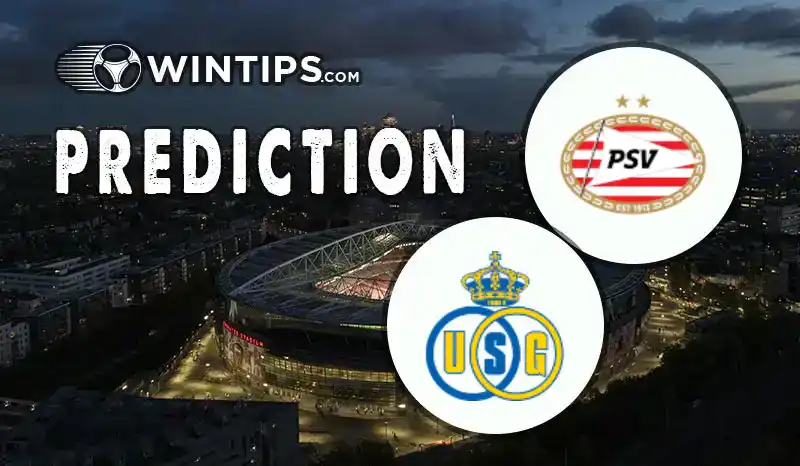 PSV Eindhoven vs Saint Gilloise Predictions