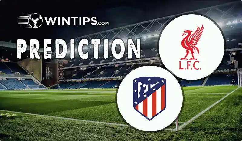 Liverpool vs Atletico Madrid Predictions