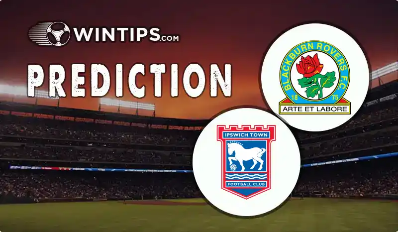 Blackburn Rovers vs Ipswich Town Predictions
