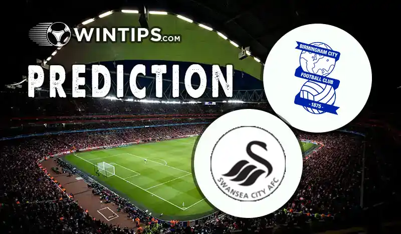 Birmingham City vs Swansea City Predictions
