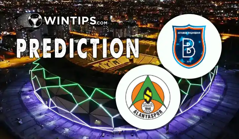 Istanbul Basaksehir vs Alanyaspor Predictions