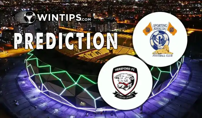 Sporting Khalsa vs Hereford FC Predictions