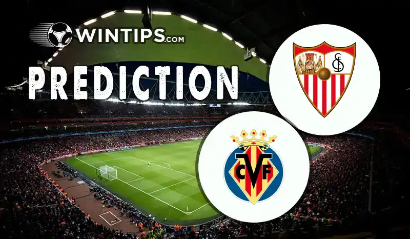 Sevilla vs Villarreal Predictions
