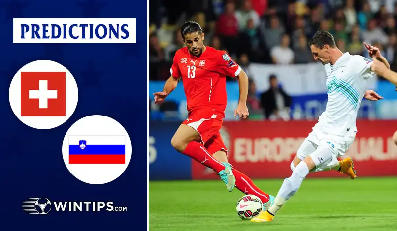 Switzerland vs Slovenia Predictions